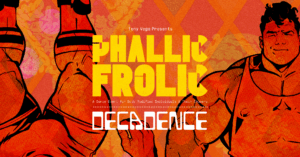 Phallic Frolic Decadence Banner 8.31.25